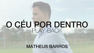 Matheus Barros - O Céu Por Dentro (Tom Masculino)