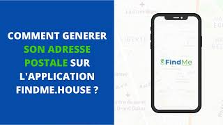 Comment générer son adresse postale en 2 mins sur notre application FindMe.house