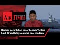 Berikan peruntukan besar kepada Tentera Laut Diraja Malaysia untuk buat rondaan