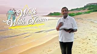 Walk  With Jesus ದೇವರನ್ನು ನಂಬಿ ನಿರ್ಭಯದಿಂದ ಇರುವೆನು