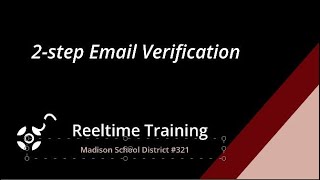 Madison Reeltime Training:  Email 2 step verification