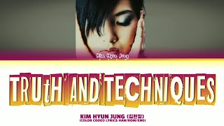 Kim Hyun Jung - Truth and Technique (진실과 테크닉) | Color Coded Lyrics (HAN/ROM/ENG)