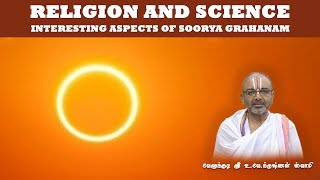 Religion and Science - Interesting aspects of Soorya grahanam by Velukkudi Krishnan swamy.