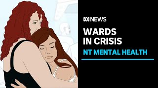 A suicidal patient sent home because NT mental health wards were full | ABC News