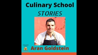 Aran Goldstein - Culinary School Story #60