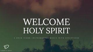 Welcome Holy Spirit: 2 Hour Prayer, Meditation & Relaxation Music