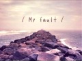 My Fault- Imagine Dragons