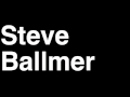 How to Pronounce Steve Ballmer Microsoft USA Forbes List of Billionaires Net Worth House Richest Man