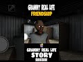 granny real life friendship story granny story 😢 said story granny shorts funnny gaming