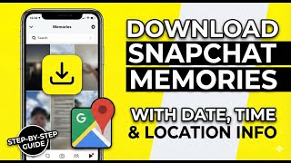 Download Snapchat Memories with Captions, Date, Time & Location Info - Step-by-Step Guide