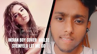 Hailee Steinfel Alesso - Let Me Go Cover by Nishant #Haileesteinfel #Lovenotes