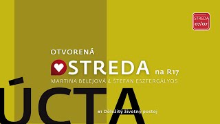 STREDA 7.7.2021 - Martina Belejová \u0026 Štefan Esztergályos - Úcta #1 - Dôležitý životný postoj