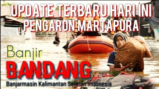 Banjir Bandang Terbesar Di Kab. Banjar. Update Terbaru Hari Ini. Banjarmasin Kal-Sel Indonesia