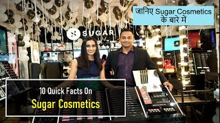 10 Quick Facts On Sugar Cosmetics | जानिए Sugar Cosmetics के बारे में