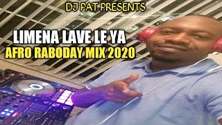 LIMENA LAVE LE YA AFRO RABODAY MIX 2020 DJ PAT