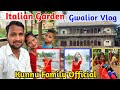 Italian Garden Gwalior Vlog 🌺 Kunnu Family Official