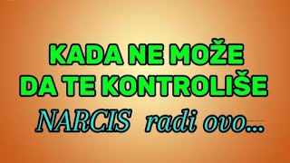 KADA NE MOŽE DA TE KONTROLIŠE, NARCIS RADI OVO!