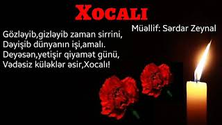 "Xocalı" şeiri.Xocalı faciəsi haqqında şeir.Müəllif: Sərdar Zeynal.