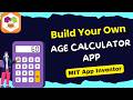 Create an Age Calculator App in MIT App Inventor – Easy & No Code! 📅📱