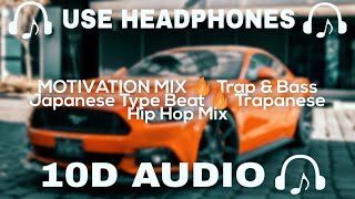 10D AUDIO - MOTIVATION MIX 🔥 Trap & Bass Japanese Type Beat 🔥 Trapanese Hip Hop Mix  - 10D SOUNDS