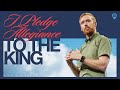 I Pledge Allegiance: To The King | Pastor Jon Rychener