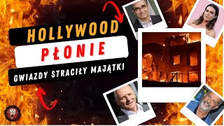 Hollywood w Płomieniach: Których Gwiazd Domy Spłonęły?