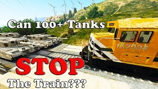 Can 100+ Tanks Stop The Train in GTA 5?