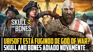 Ubisoft está FUGINDO de God of War? Skull and Bones ADIADO DE NOVO