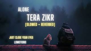 Tera Zikr Slowed + Reverb | Darshan Raval | Lofi Bollywood | Lofi Song Channel | lomotions