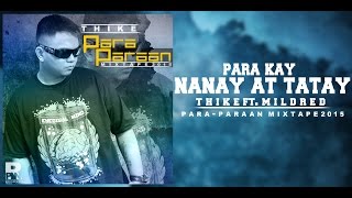 PARA KAY NANAY AT TATAY - Thike Ft  Mildred  (Para-paraan Mixtape)