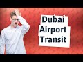 Do I need a visa to go from terminal 2 to Terminal 3 Dubai?