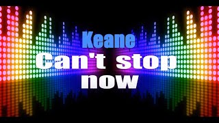 Keane - Can't Stop Now (Karaoke Version) with Lyrics HD Vocal-Star Karaoke
