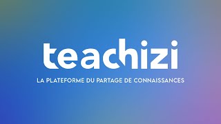 Teachizi - La plateforme du partage de connaissances