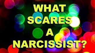 What are a toxic narcissist's biggest fears?