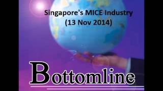 938LIVE Bottomline - Singapore's MICE Industry (13 Nov 2014)