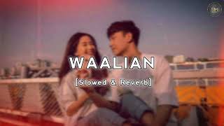 Waalian [ Slowed & Reverb ] Lofi Remix Song / Punjabi Lofi Song