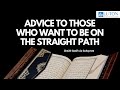 Advice To Those Who Want To Be On The Straight Path - (22/11/07) - Sheikh Saalih As-Suhaymee