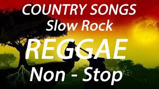 TOP 100 RELAXING COUNTRY REGGAE SONGS | SLOW ROCK REGGAE REMIX | GREATEST MEMORIES REGGAE LOVE SONGS