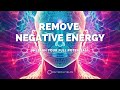Remove Negative Energy / Energetically Programmed Audio / Maitreya Reiki™