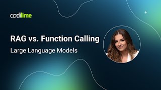 RAG vs. Function Calling - Large Language Models | CodiLime