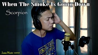 When the Smoke is Going Down // Scorpion // JMS cover