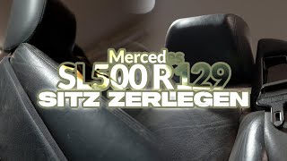 Mercedes Benz SL500 R129 - Sitz Auseinandernehmen (Anleitung)