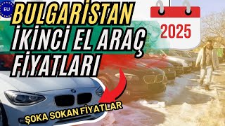 🇧🇬 BULGARİSTAN OTO PAZARI ● 2. EL Fiyatları TÜRKİYE ile Kıyasladık