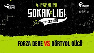 Forza Dere VS Dörtyol Gücü Esenler Sokak Ligi