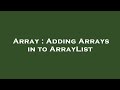 Array : Adding Arrays in to ArrayList
