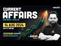 14 AUG CURRENT AFFAIRS 2024 | ALL EXAMS IMP. CURRENT AFFAIRS | ASHISH GAUTAM SIR