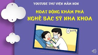 HOẠT ĐỘNG KHÁM PHÁ NGHỀ BÁC SỸ/THƯ VIỆN MẦM NON/ KHÁM PHÁ