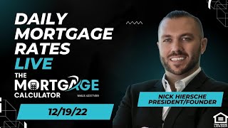 Daily Mortgage Rates LIVE with The Mortgage Calculator 12/19/22