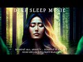 Relaxing Deep Sleep Music, Remove all Anxiety for Complete Calm (Calming Night Sea)