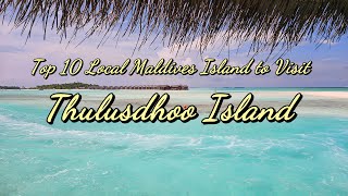 Thulusdhoo Island - Top 10 Local Maldives Islands to Visit